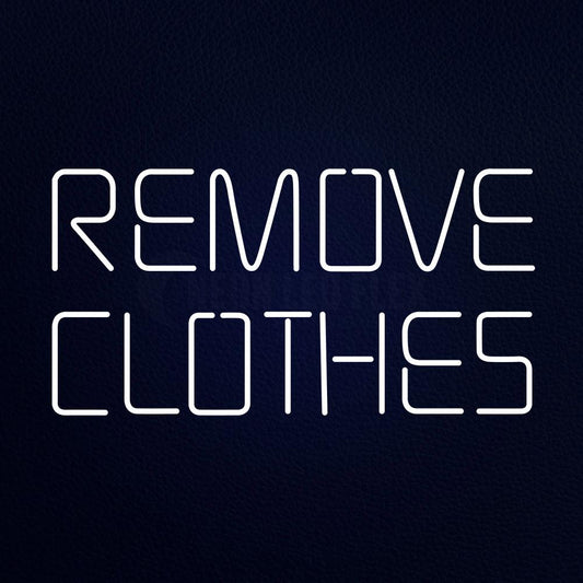 Remove Clothes 20" x 37" LED Neon Sign