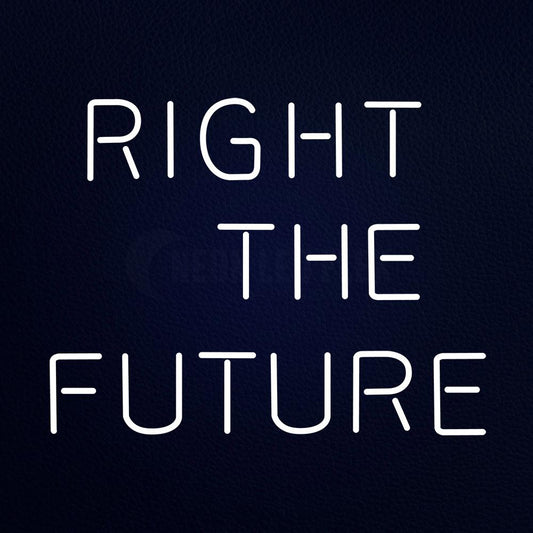 Right the Future 31" x 24" LED Neon Sign