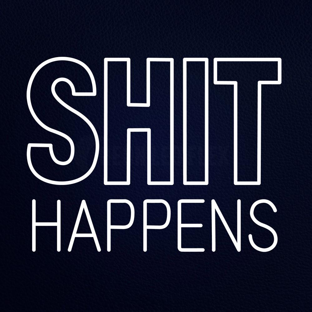 Shit Happens 24" x 31" LED Neon Sign