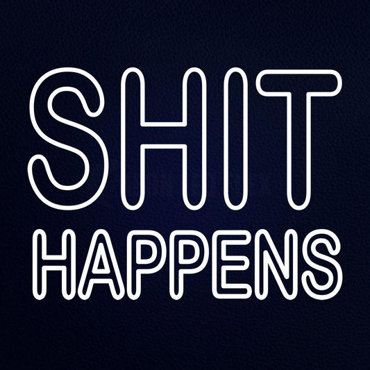 Shit Happens 31" x 24" LED Neon Sign