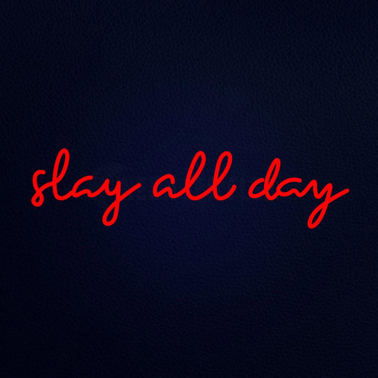 Slay All Day Real Glass 32" x 10" LED Neon Sign