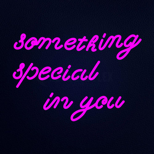 Something Special in You 21" x 15" LED Neon Sign