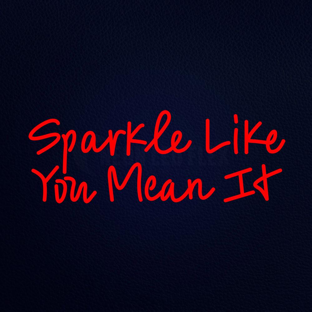 Sparkle Like You Mean It 32" x 13" LED Neon Sign