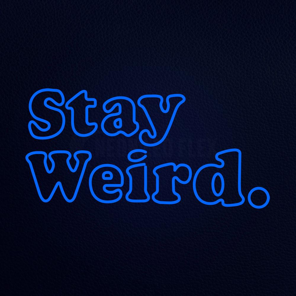 Stay Weird 37" x 20" LED Neon Sign