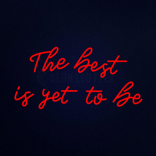 The Best is Yet to Be 37" x 20" LED Neon Sign