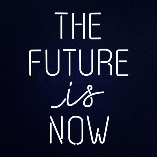 The Future is Now 24" x 31" LED Neon Sign