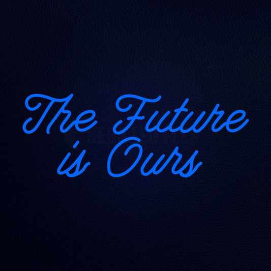 The Future is Ours 32" x 13" LED Neon Sign