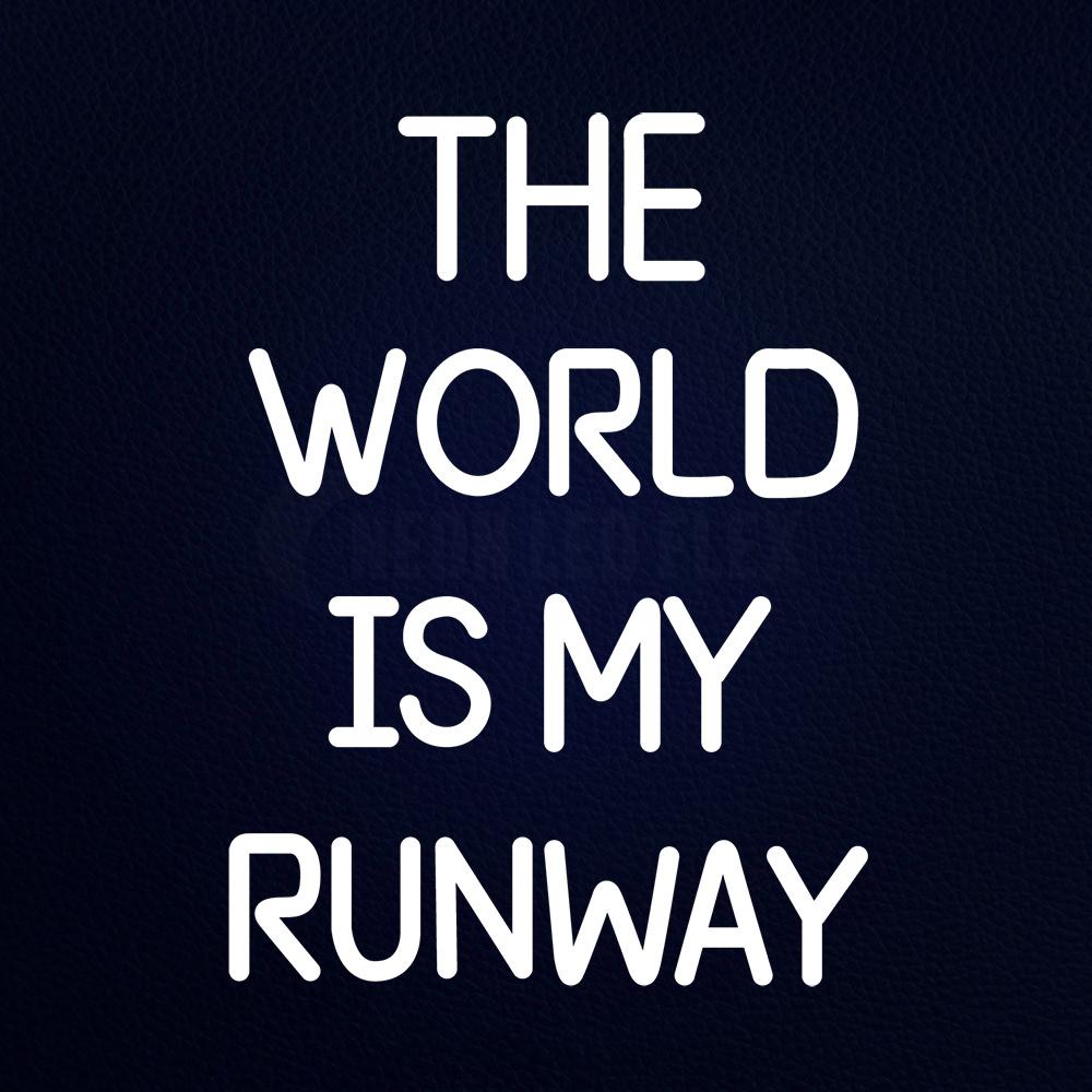 The World is My Runway 14" x 19" LED Neon Sign