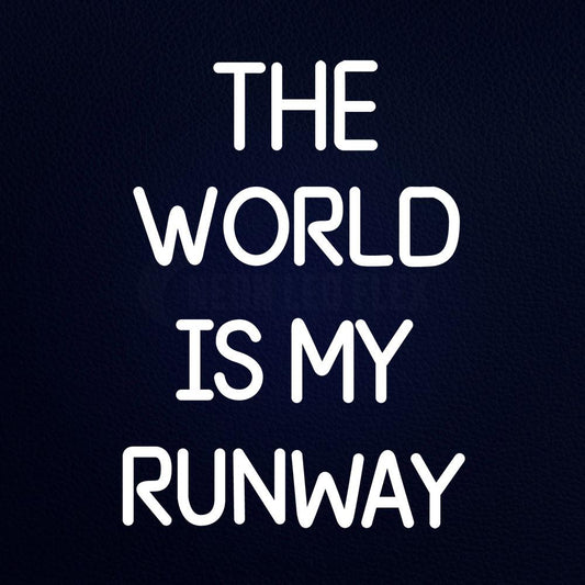 The World is My Runway 14" x 19" LED Neon Sign