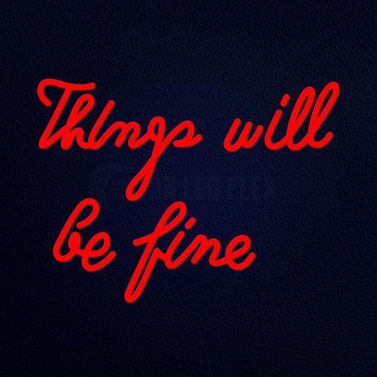 Things Will Be Fine Glass 21" x 16" LED Neon Sign