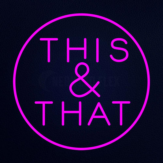 This and That 24" x 24" LED Neon Sign