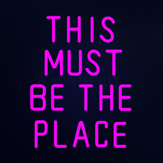 This Must Be the Place 15" x 19" LED Neon Sign
