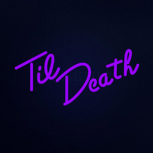 Til Death 19" x 10" LED Neon Sign
