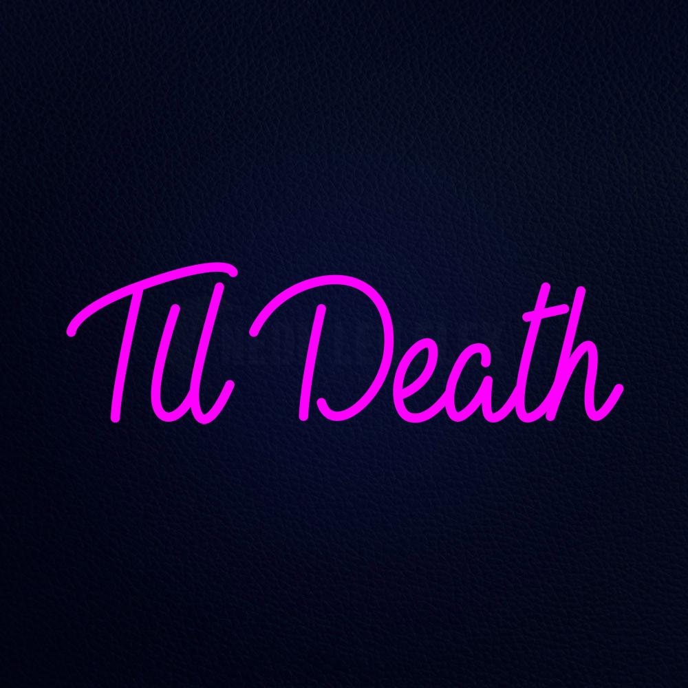 To Death 24" x 10" LED Neon Sign