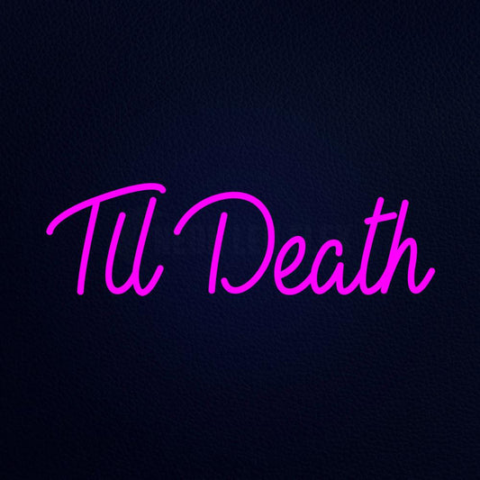 To Death 24" x 10" LED Neon Sign