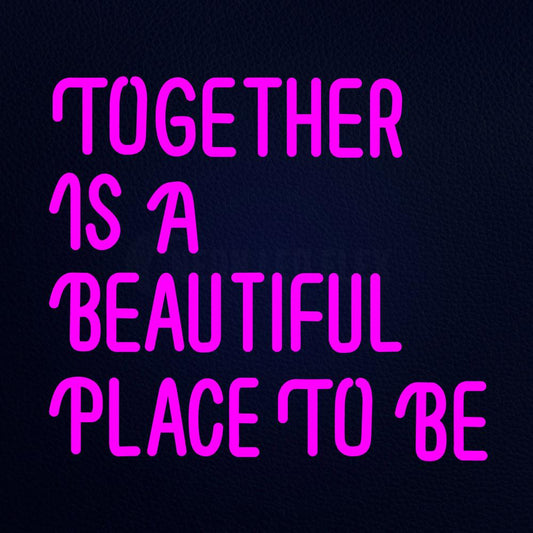 Together is a Beautiful Place to Be Juice 19" x 17" LED Neon Sign