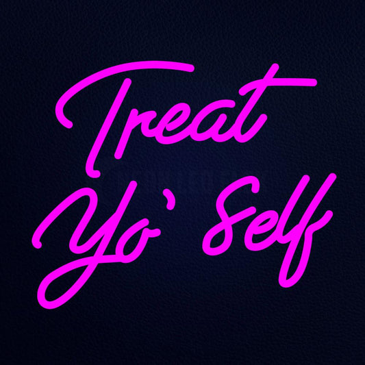Treat Yo Self 14" x 17" LED Neon Sign