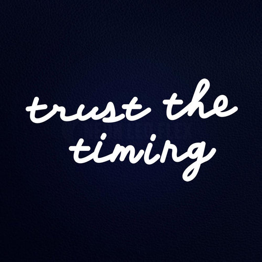 Turst the Timing 19" x 10" LED Neon Sign