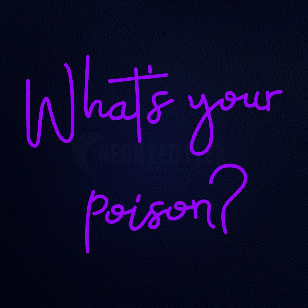 Whats Your Poison 31" x 24" LED Neon Sign