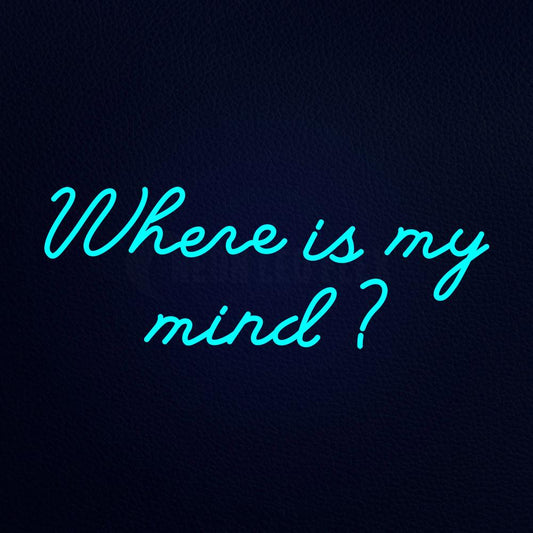 Where is My Mind 32" x 13" LED Neon Sign