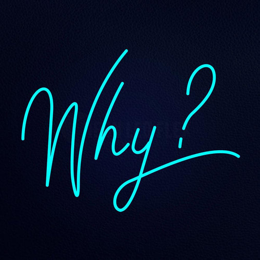 Why 31" x 24" LED Neon Sign