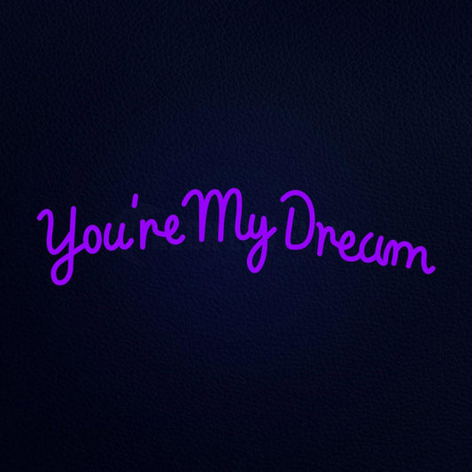 You Are My Dream 32" x 10" LED Neon Sign