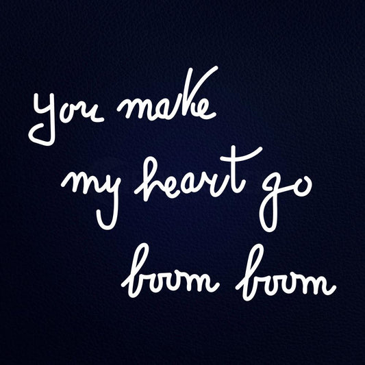 You Make My Heart Go Boom Boom 24" x 31" LED Neon Sign
