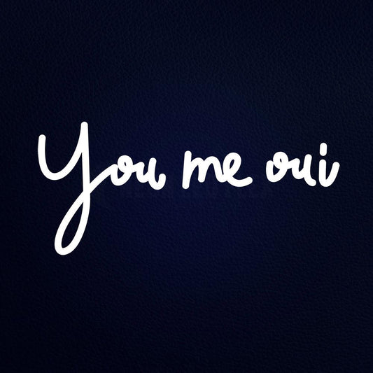 You Me Oui 19" x 10" LED Neon Sign