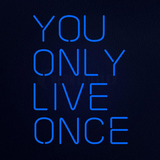 You Only Live Once 24" x 31" LED Neon Sign