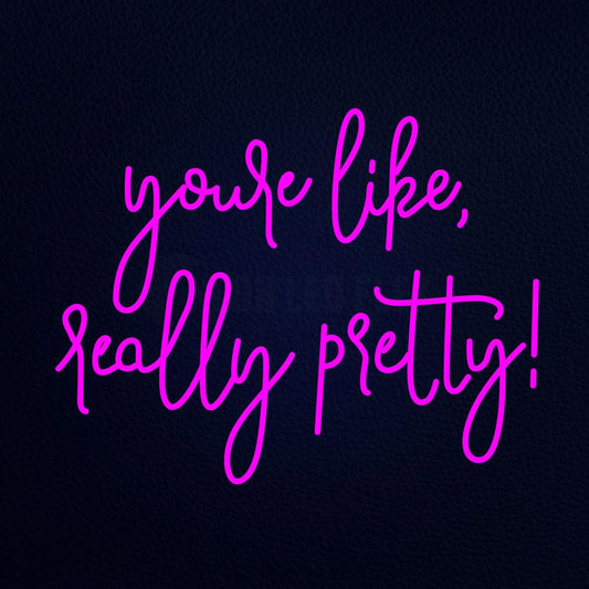 Your Life Really Pretty 31" x 24" LED Neon Sign