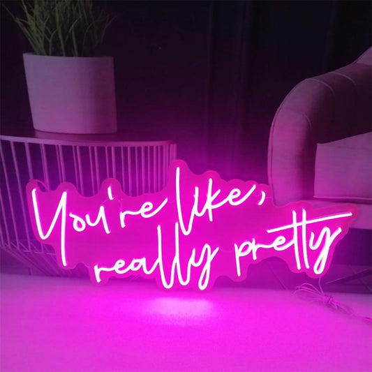 Youre Like Really Pretty 28" x 11" LED Neon Sign