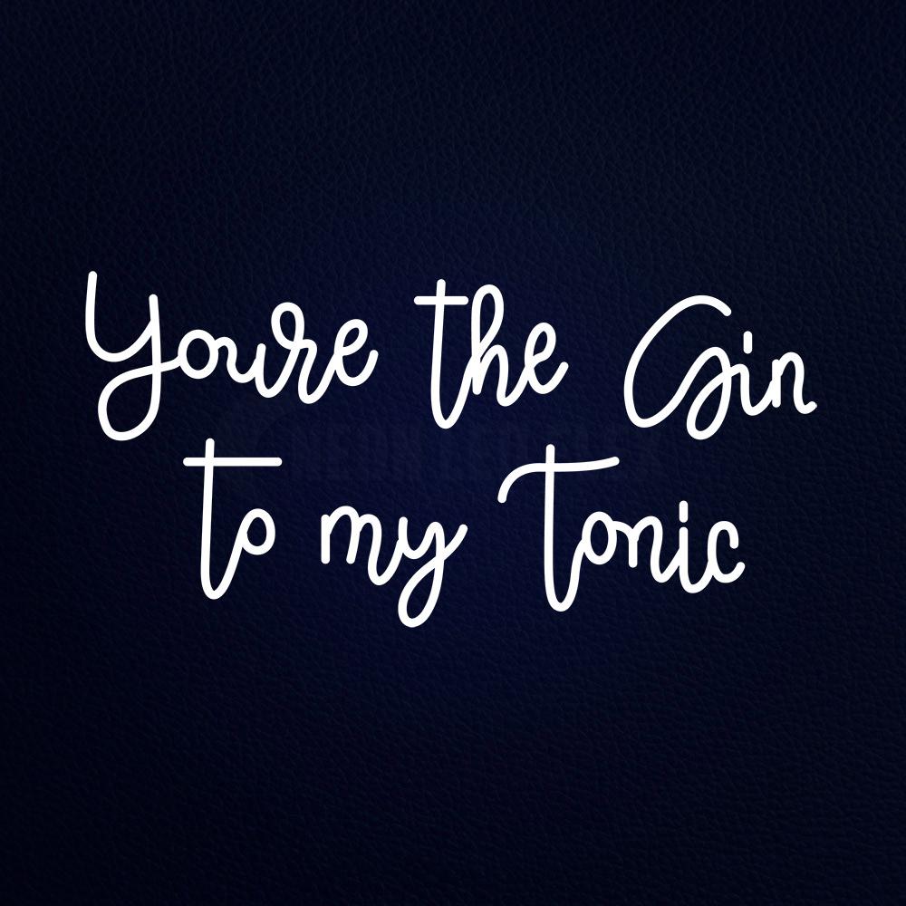 Youre the the Gin to My Tonic 37" x 20" LED Neon Sign